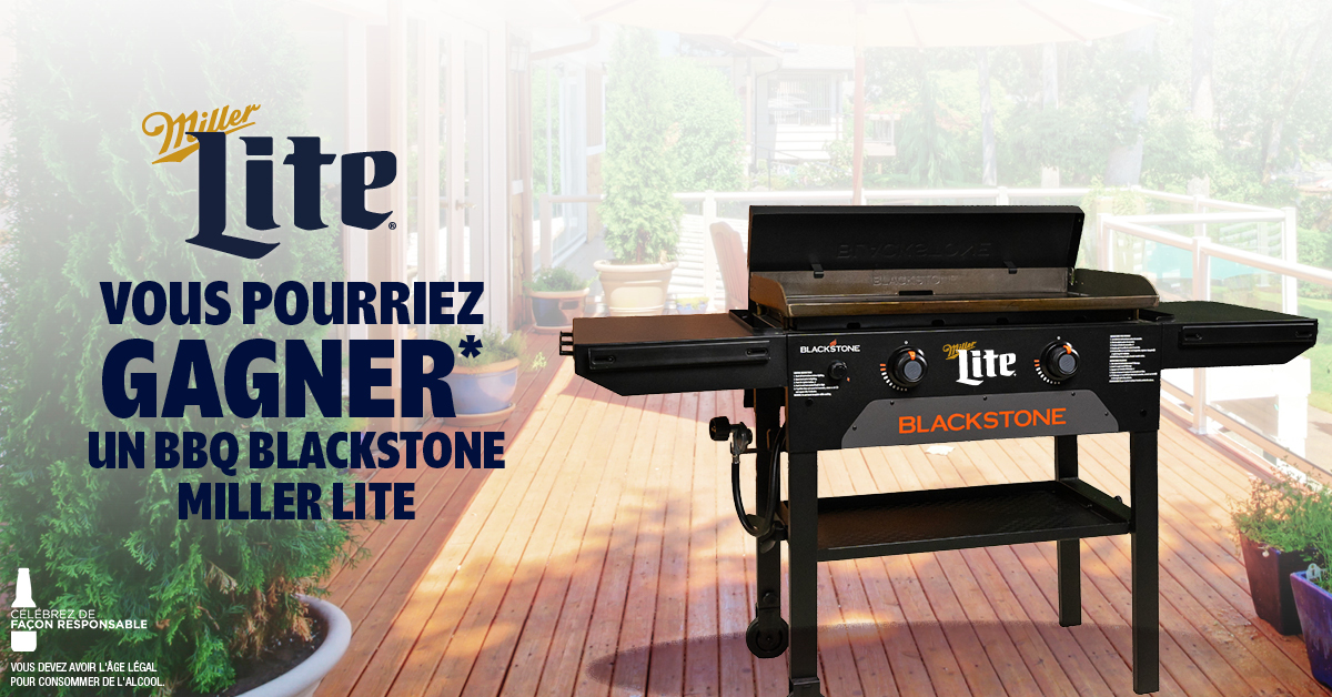 "Vous pourriez gagner* un bbq blackstone Miller Lite"